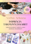 Inšpirácia tarotových kariet: Objavovanie tarotu ako zdroja múdrosti (Veľká Arkána)