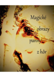 Magické obrazy panny z hôr
