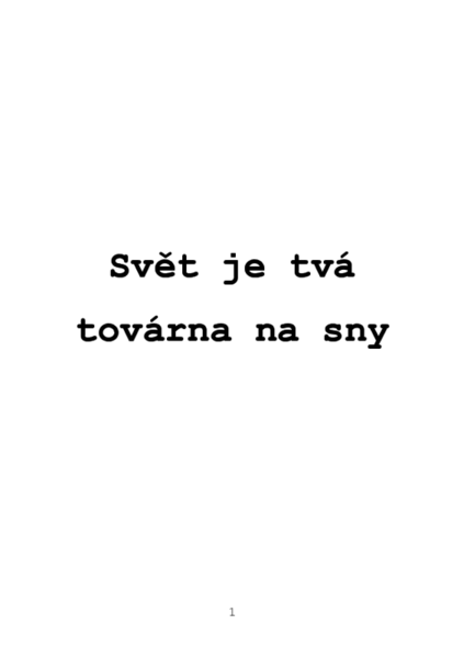 Svět je tvá továrna na sny