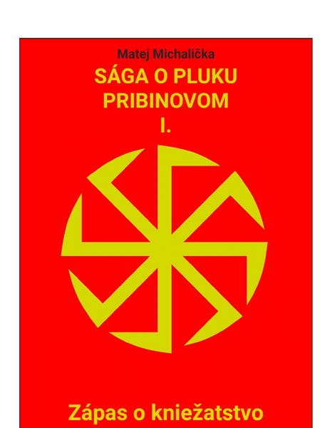 Sága o Pluku Pribinovom I. Zápas o Kniežatstvo