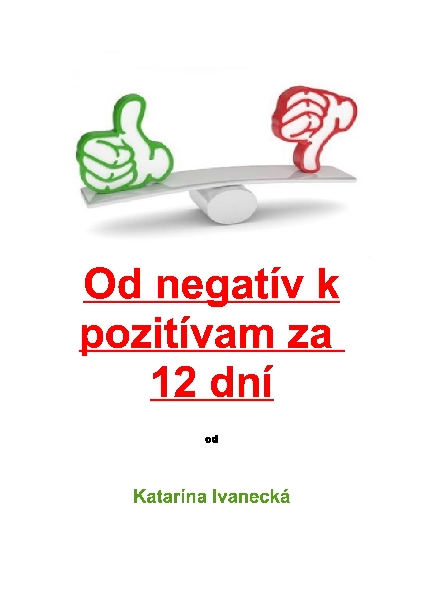 Od negatív k pozitívam za 12 dní