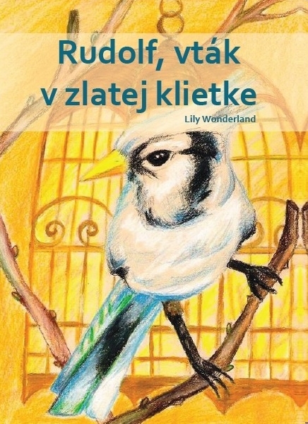 Rudolf, vták v zlatej klietke