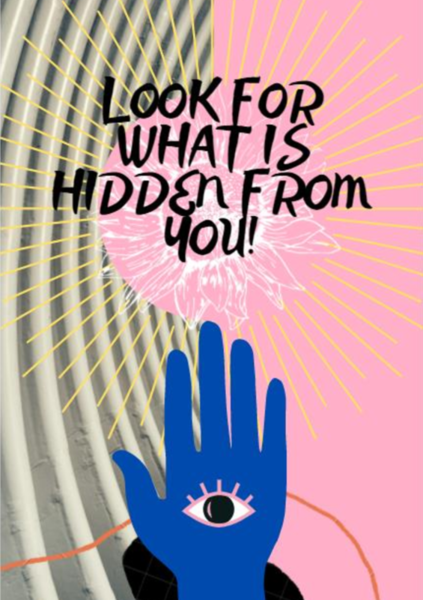 Look for what is hidden from you!