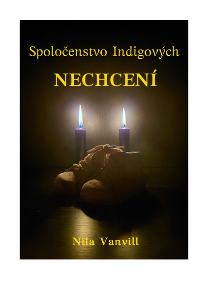 Spoločenstvo Indigových - TRETÍ DIEL - NECHCENÍ