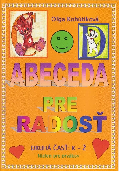 Abeceda pre radosť - Druhá časť K - Ž, Nielen pre prvákov