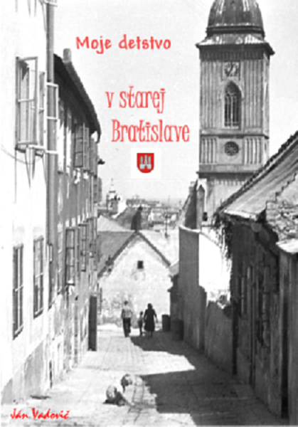 Moje detstvo v starej Bratislave