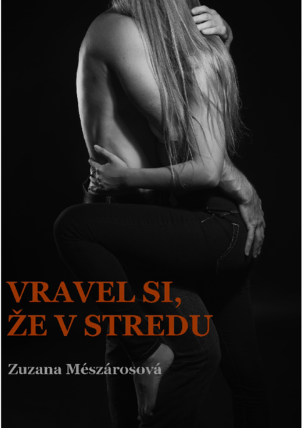 Vravel si, že v stredu