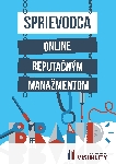 Sprievodca online reputačným manažmentom