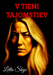 V TIENI TAJOMSTIEV