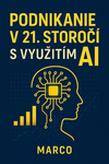 Podnikanie v 21. Storočí pomocou AI