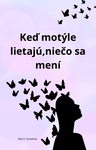 Keď motýle lietajú,niečo sa mení
