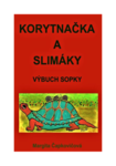 Korytnačka a slimáky (Výbuch sopky)